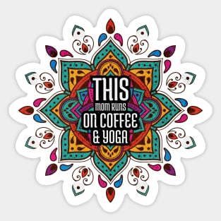 This Mom Runs On Coffee And Yoga Sticker